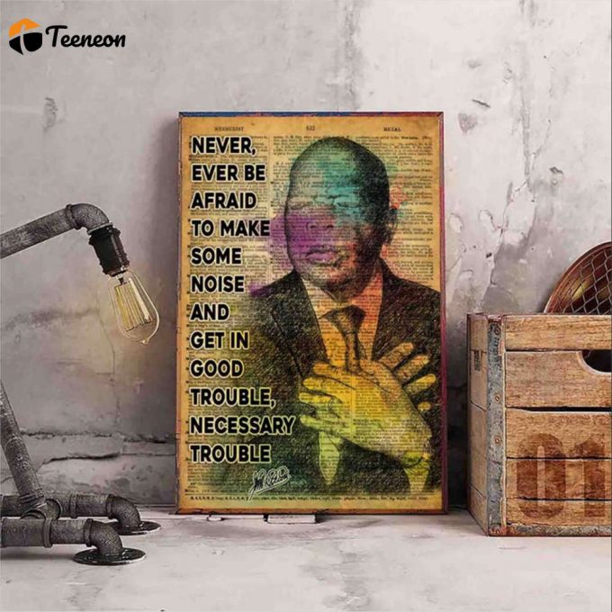 John Lewis Quote African American Leader Get In Trouble Good Trouble Necessary Trouble Poster For Home Decor Gift For Home Decor Gift 1