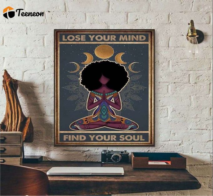 Lose Your Mind Find Your Soul Hippie Black Girl Poster For Home Decor Gift For Home Decor Gift 1