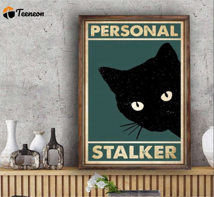 Personal Stalker Poster For Home Decor Gift For Home Decor Gift 1