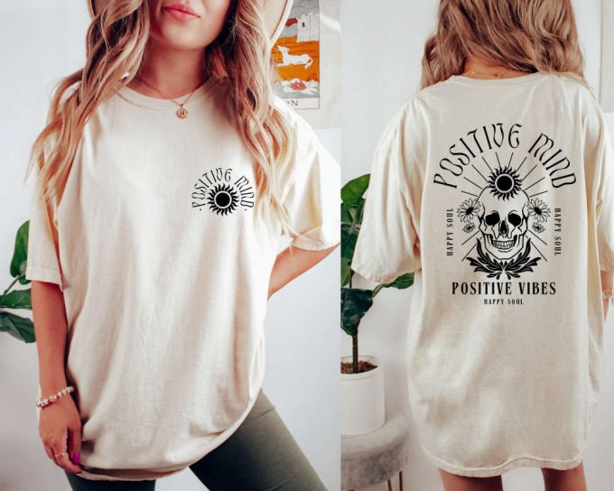 Positive Mind T-Shirt, Front And Back Quote Shirts, Women'S Retro Shirts, Gift For Her,Skull Gift Shirt,Funny Gift Shirt,Inspirational Shirt 3