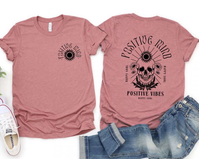 Positive Mind T-Shirt, Front And Back Quote Shirts, Women'S Retro Shirts, Gift For Her,Skull Gift Shirt,Funny Gift Shirt,Inspirational Shirt 4