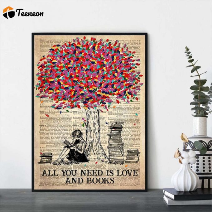 Reading Book Girl All You Need Is Love And Books Poster For Home Decor Gift For Home Decor Gift