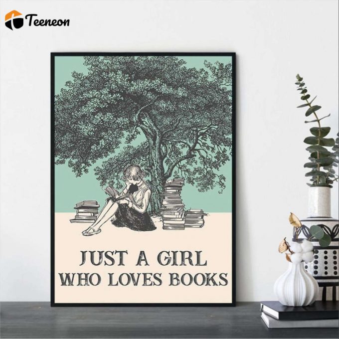 Reading Book Girl Just A Girl Who Loves Books Poster For Home Decor Gift For Home Decor Gift 1