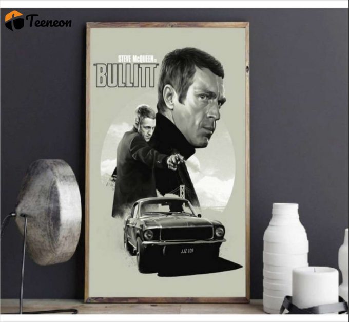 Steve Mcqueen Is Bullitt Poster For Home Decor Gift For Home Decor Gift 1