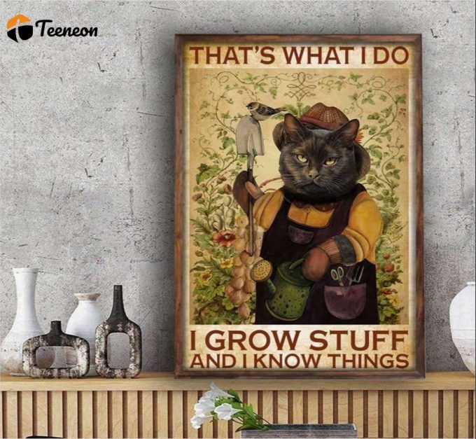 That’s What I Do I Grow Stuff Poster For Home Decor Gift For Home Decor Gift 1