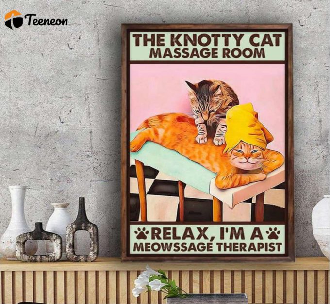 The Knotty Cat Massage Room Poster For Home Decor Gift For Home Decor Gift 1