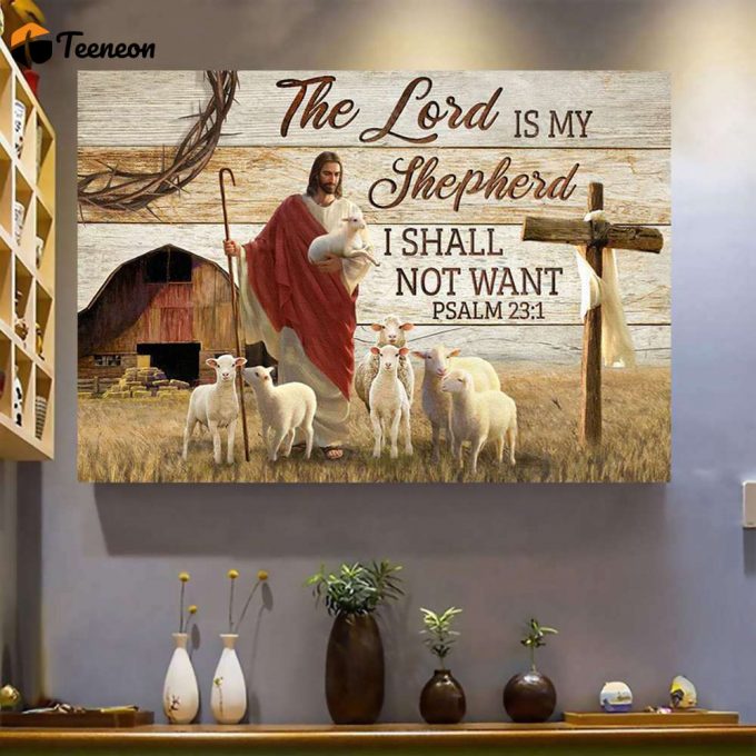 The Lord Is My Shepherd I Shall Not Want Psalm Jesus Holding A Lamb Poster For Home Decor Gift For Home Decor Gift 1