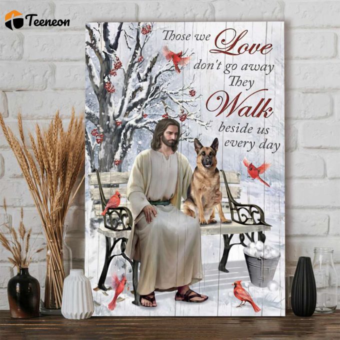 Those We Love Don’t Go Away The Walk Beside Us Every Day Poster For Home Decor Gift For Home Decor Gift 1