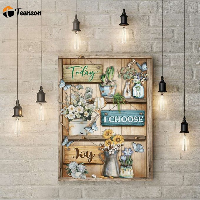 Today I Choose Joy Poster For Home Decor Gift For Home Decor Gift 1