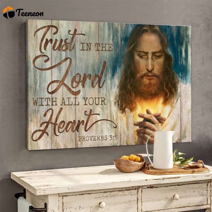 Trust In The Lord With All Your Heart Proverbs 3 5 Poster For Home Decor Gift For Home Decor Gift 1