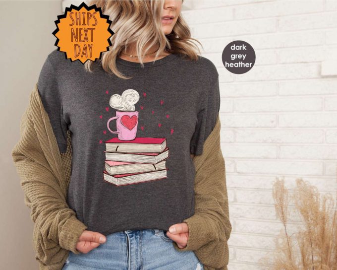 Valentines Day Book And Coffee Shirt ,Valentine Gift For Book Lover Shirt, Gift For Teacher, Bookish Shirt, Valentine Book Lover Gift Shirt 5