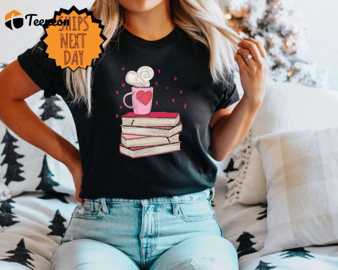 Valentines Day Book And Coffee Shirt ,Valentine Gift For Book Lover Shirt, Gift For Teacher, Bookish Shirt, Valentine Book Lover Gift Shirt 1