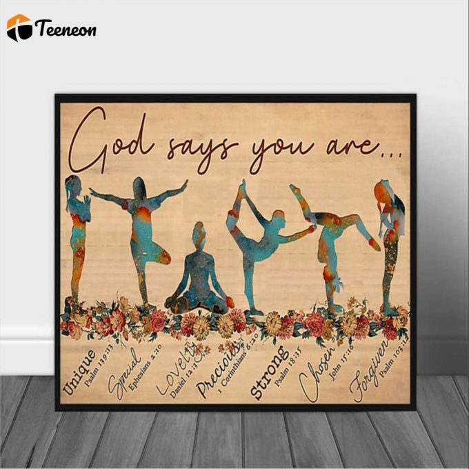 Yoga Girl God Says You Are Unique Special Lovely Precious Strong Chosen Forgiven Poster For Home Decor Gift For Home Decor Gift 1