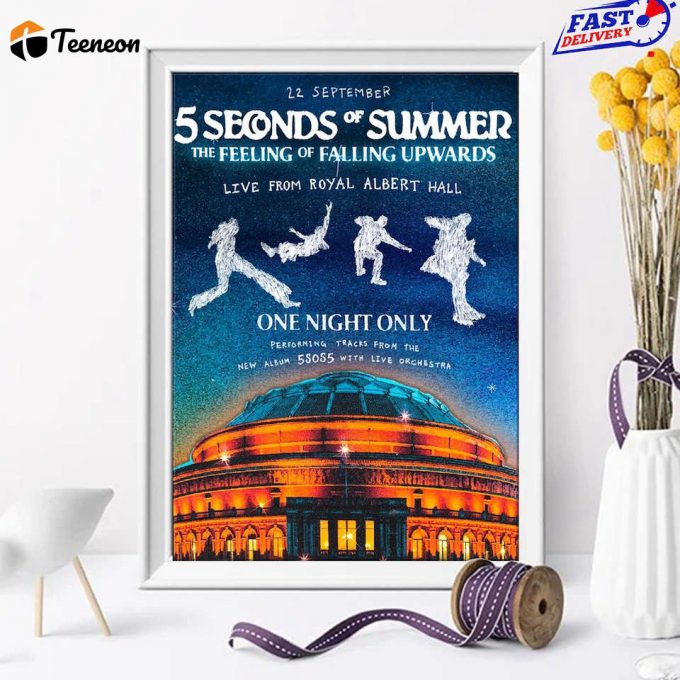 5Sos The Feeling Of Falling Upwards Poster For Home Decor Gift - Live At Royal Albert Hall 1