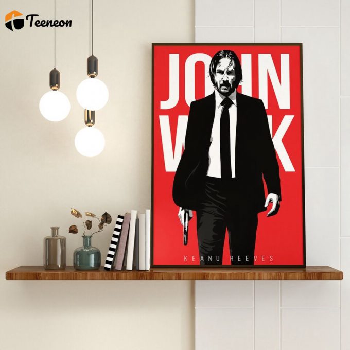 John Wick Poster For Home Decor Gift - John Wick - Keanu Reeves - Movie Poster For Home Decor Gift 1