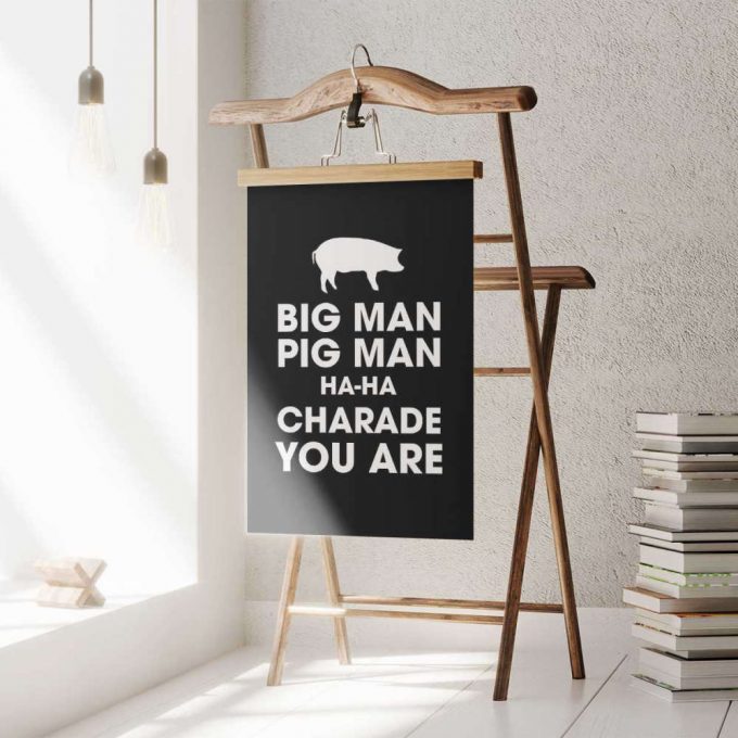 Pink Floyd Poster For Home Decor Gift For Home Decor Gift – Big Man Pig Man Ha Ha Charade You Are 5