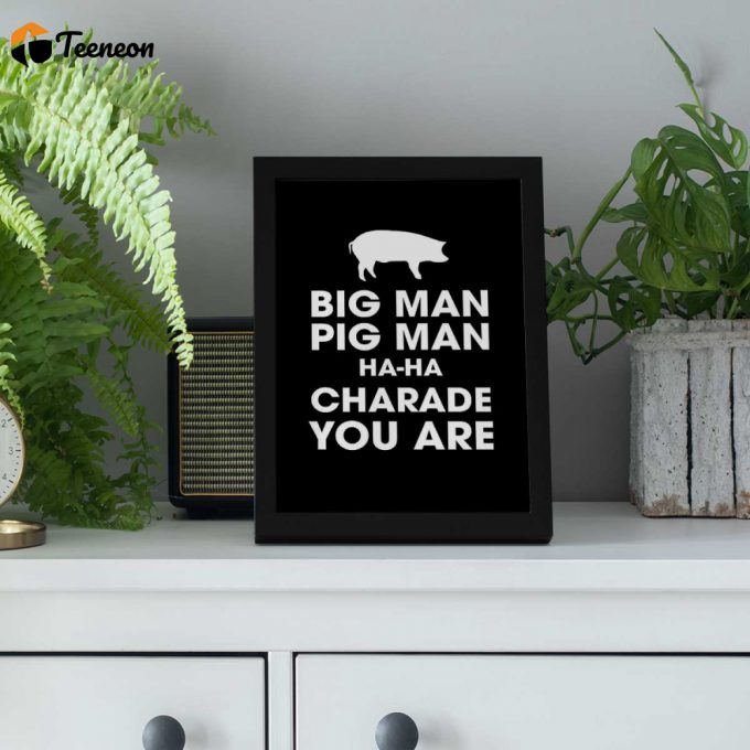 Pink Floyd Poster For Home Decor Gift For Home Decor Gift – Big Man Pig Man Ha Ha Charade You Are 1