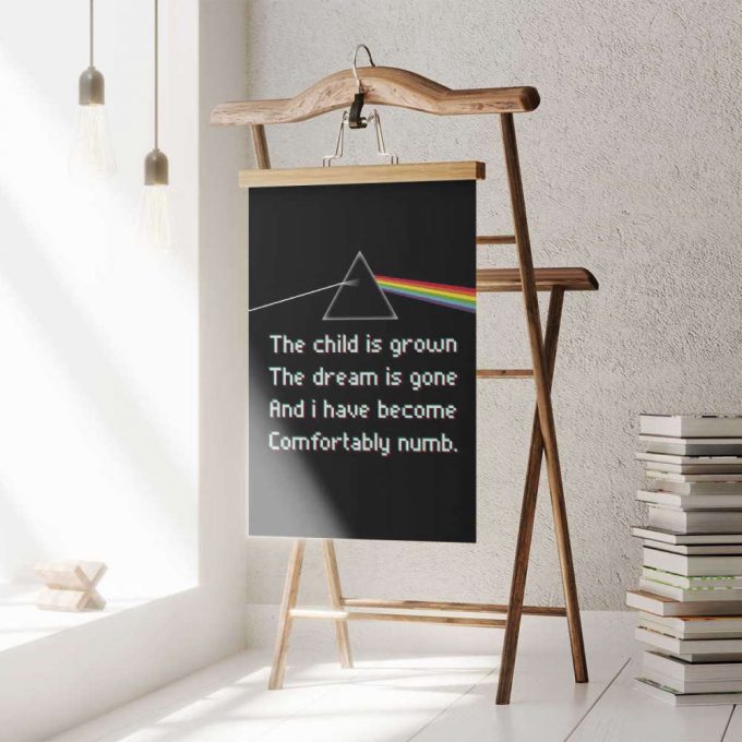 Pink Floyd Poster For Home Decor Gift For Home Decor Gift – The Child Is Grown The Dream Is Gone I Have Become Comfortably Numb 3