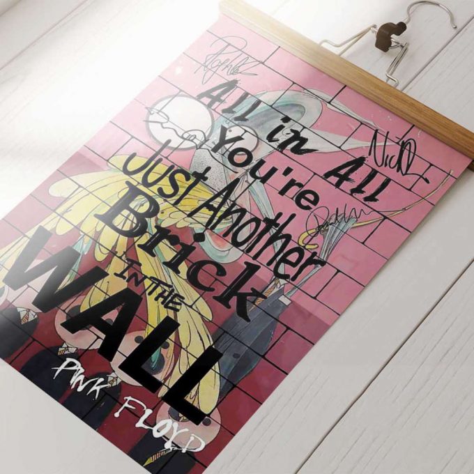 Pink Floyd Poster For Home Decor Gift For Home Decor Gift – You Are Just Another Brick In The Wall Signature 5