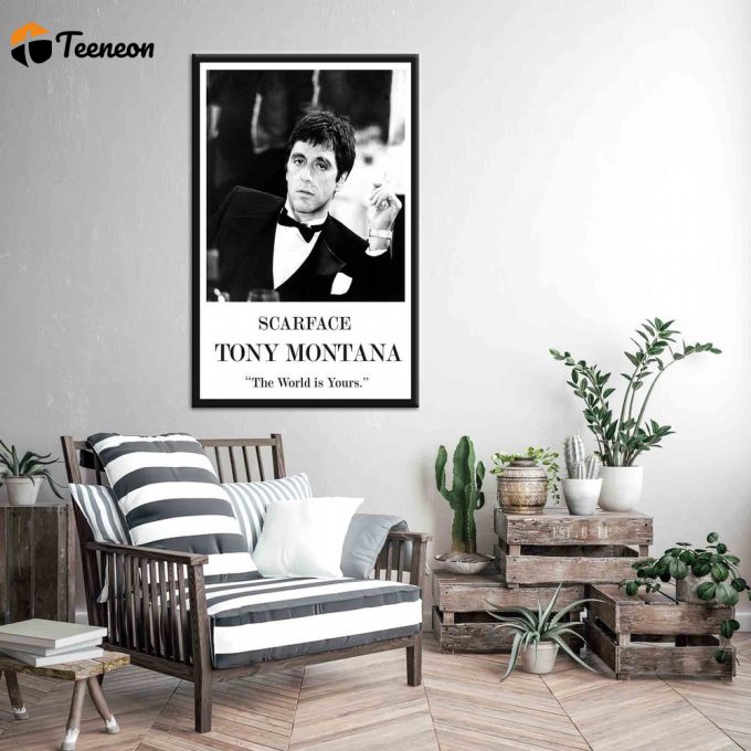 Scarface Tony Montana, Tony Montana Poster For Home Decor Gift, The World Is Yours 1