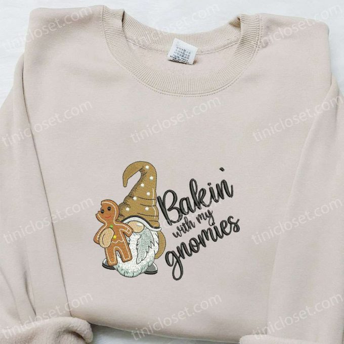 Baking With My Gnomies Gingerbread Embroidered Shirt &Amp; Hoodie: B Gift For Men Women Christmas Gift For Family 2