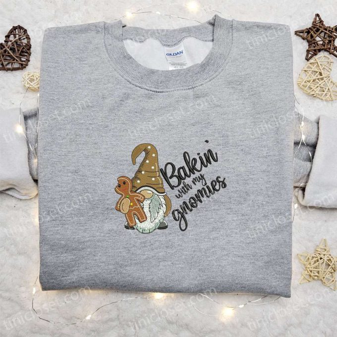 Baking With My Gnomies Gingerbread Embroidered Shirt &Amp; Hoodie: B Gift For Men Women Christmas Gift For Family 3