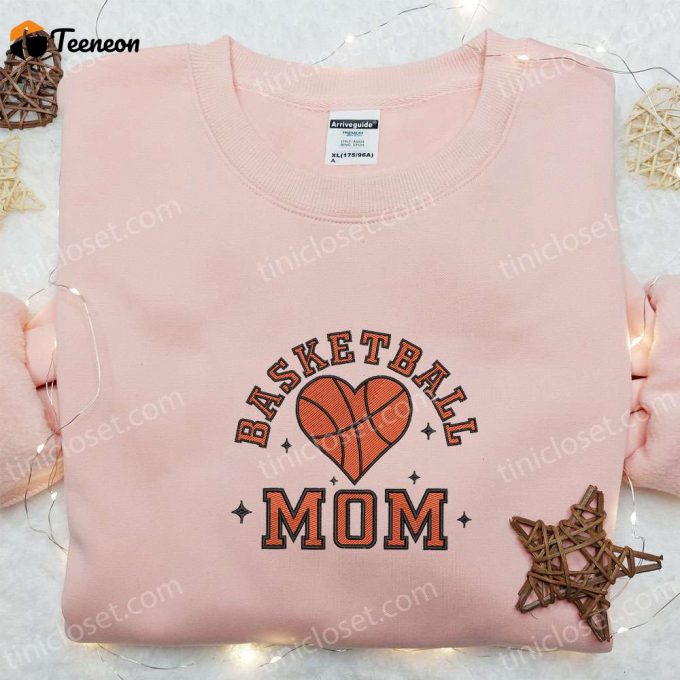 Shop The Trendy Basketball Mom Embroidered T-Shirt &Amp;Amp; Sports Hoodie - Perfect Mother’s Day Gift Ideas! 1