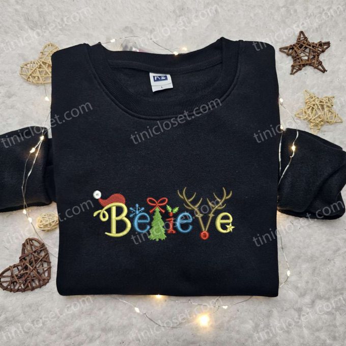 Believe Christmas Elements Embroidered Shirt &Amp; Hoodie: B Gift For Men Women Family Gifts 2