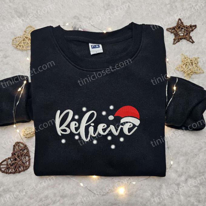 Believe Christmas Hat Embroidered Shirt &Amp; Hoodie: Perfect Family Gifts 6