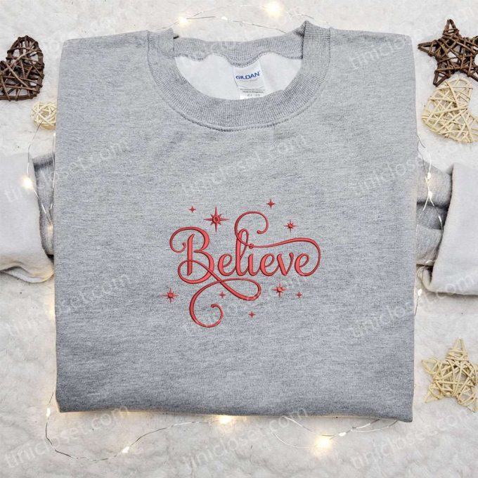 Believe Embroidered Shirt &Amp; Christmas Hoodie: B Gift For Men Women Family Gifts For Holidays 5