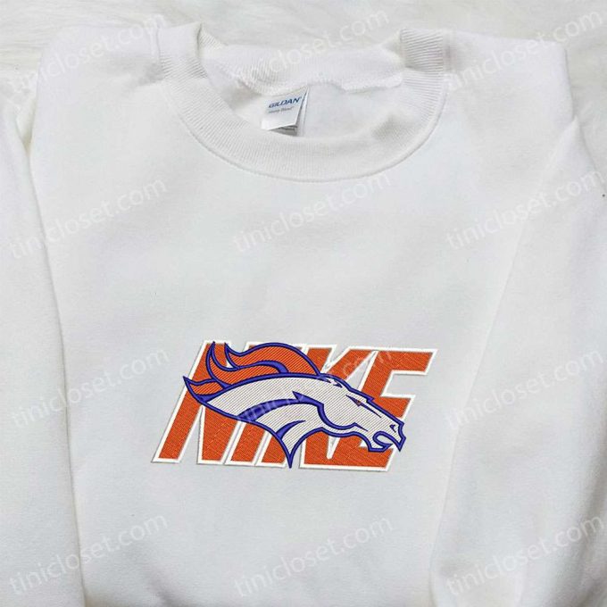 Denver Broncos X Nike Embroidered Shirt &Amp; Hoodie: Top Nfl Sports Gift Ideas 5