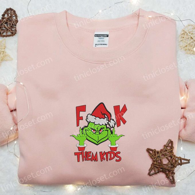 F Them Kids Grinch Embroidered Shirt - Movie Christmas T-Shirt B Gift For Men Women Gift Idea 2