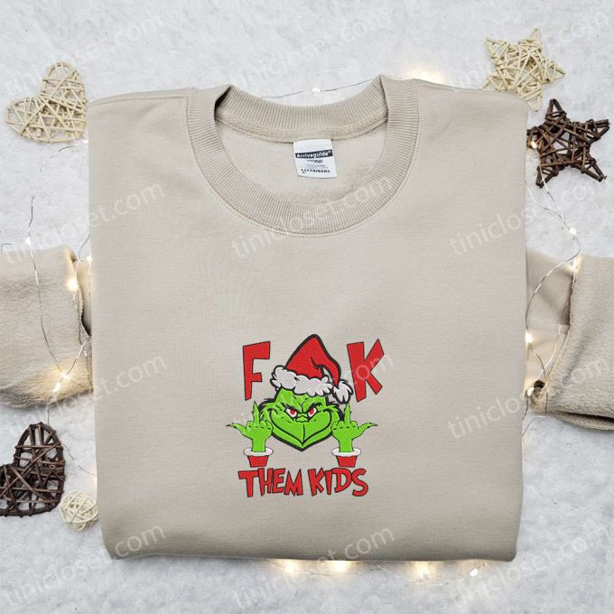 F Them Kids Grinch Embroidered Shirt - Movie Christmas T-Shirt B Gift For Men Women Gift Idea 6