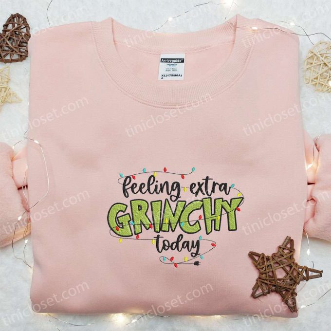 Get F Gift For Men Women With Feeling Extra Grinchy Today T-Shirt &Amp; Christmas Sweatshirt - Perfect Christmas Gift Ideas 2