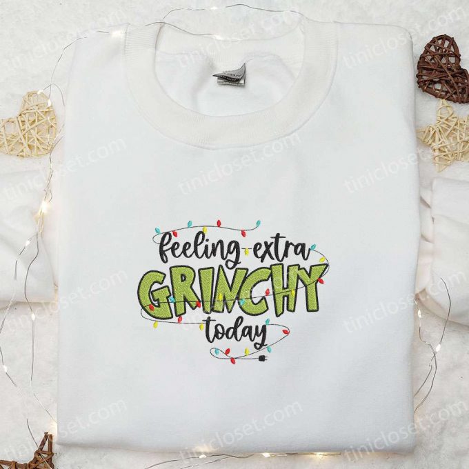 Get F Gift For Men Women With Feeling Extra Grinchy Today T-Shirt &Amp; Christmas Sweatshirt - Perfect Christmas Gift Ideas 3