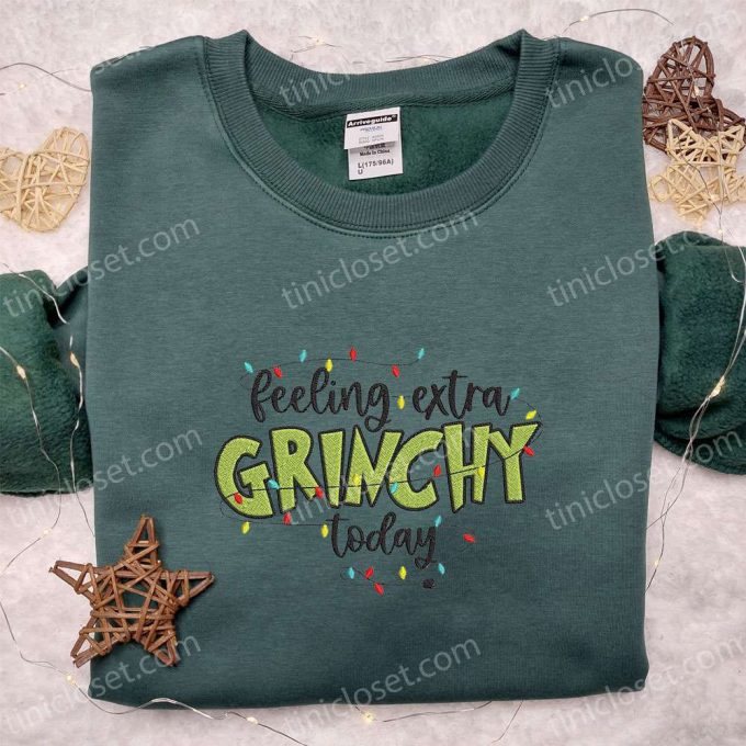 Get F Gift For Men Women With Feeling Extra Grinchy Today T-Shirt &Amp; Christmas Sweatshirt - Perfect Christmas Gift Ideas 6