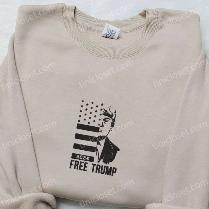 Shop The Free Trump 2024 Embroidered Crewneck T-Shirt, Sweatshirt For Men Women Hoodie Sweatshirt &Amp; T-Shirt - Hot Political Topics! 4