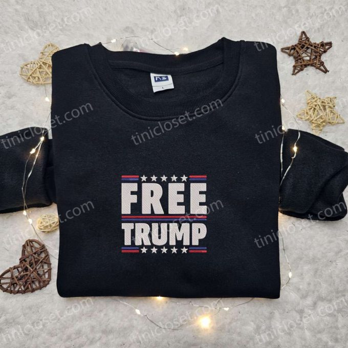 Shop The Best: Free Trump Embroidered Crewneck T-Shirt, Sweatshirt For Men Women Hoodie Donald Trump Sweatshirt &Amp; Hot Political Topics T-Shirt! 3