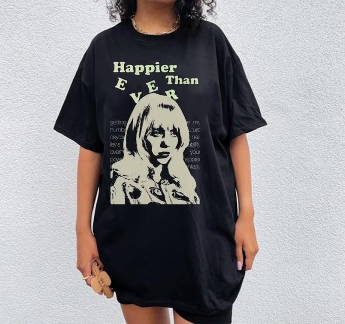 Happier Than Ever Shirt: Unchanged Number Design For Ultimate Style &Amp; Comfort 2