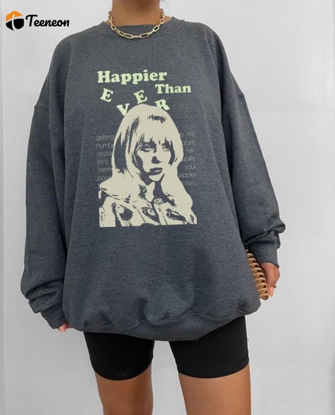 Happier Than Ever Shirt: Unchanged Number Design For Ultimate Style &Amp;Amp; Comfort 1