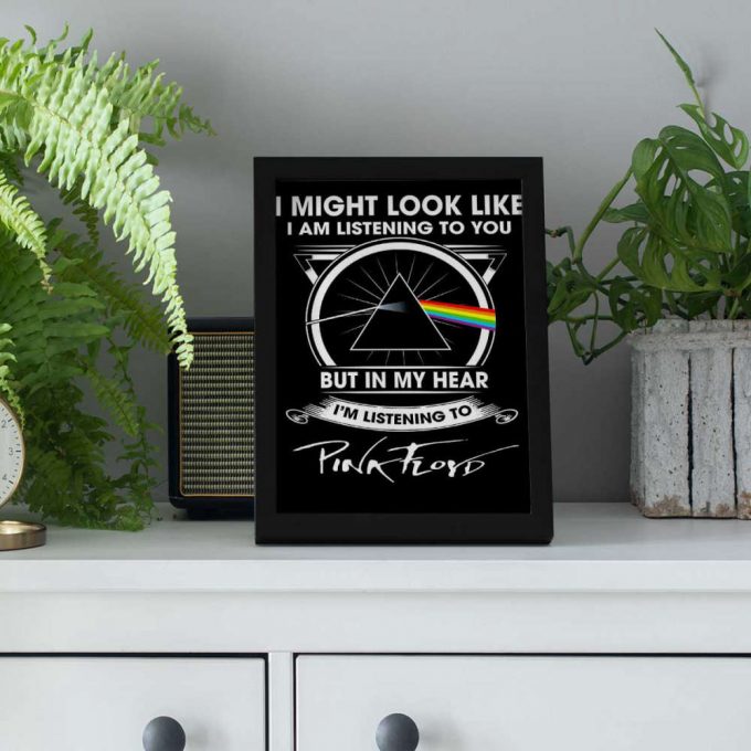 Pink Floyd Poster For Home Decor Gift For Home Decor Gift – I Might Look Like Iam Listening To You 3