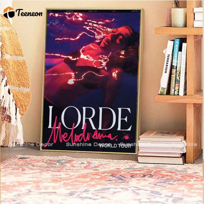 Poster For Home Decor Gift Lorde - Melodrama World Tour Poster For Home Decor Gift 1