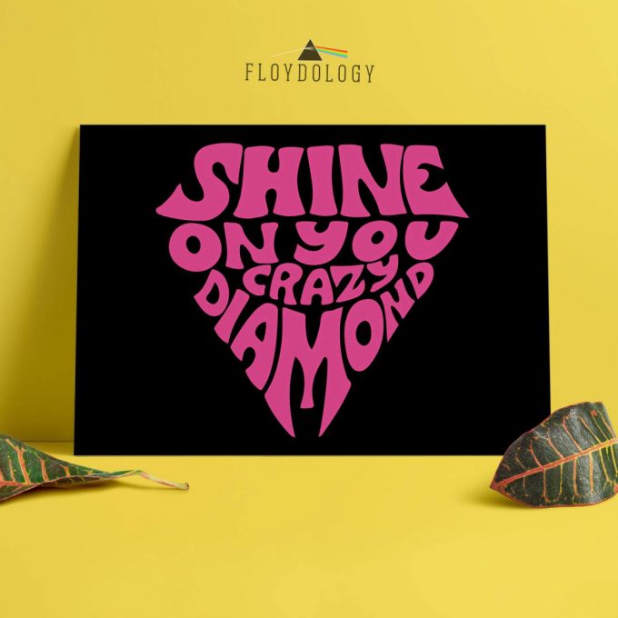 Shine On You Crazy Diamond Typography Art Pink Floyd Poster For Home Decor Gift For Home Decor Gift 3