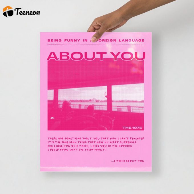 The 1975 About You Poster For Home Decor Gift | Being Funny In A Foreign Language | Matty Healy 1