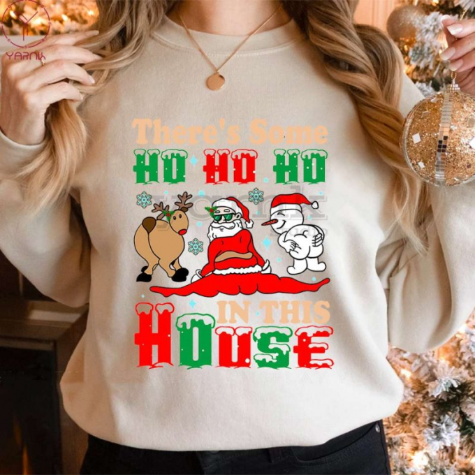 Spread The Holiday Cheer With Our Ho Ho Ho In This House Shirt - Festive And Fun! 4