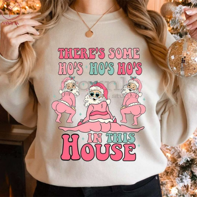 Get Sassy With The There S Some Ho In This House Shirt - Stylish Bold And Fun! 3