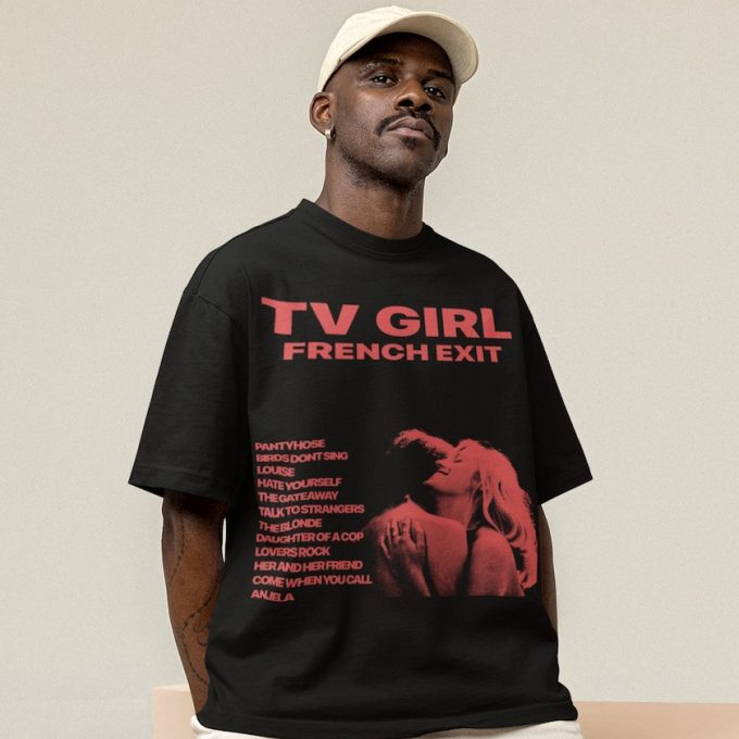 Stylish Tv Girl French Exit Shirt: Embrace French Chic With This Trendy And Unique Top! 2