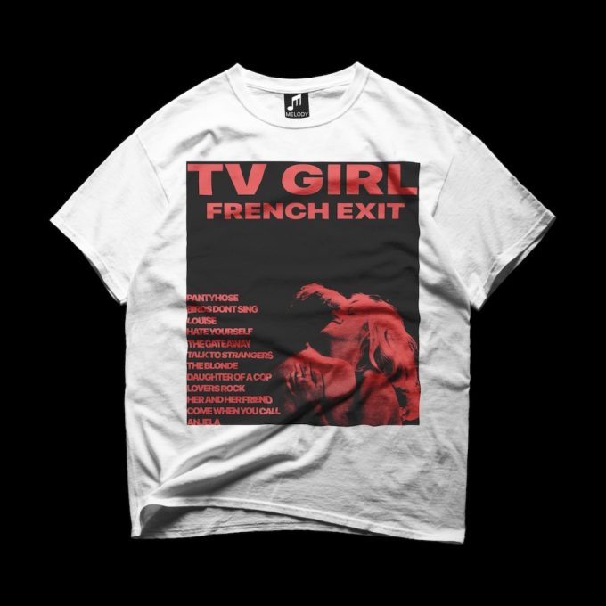 Stylish Tv Girl French Exit Shirt: Embrace French Chic With This Trendy And Unique Top! 4