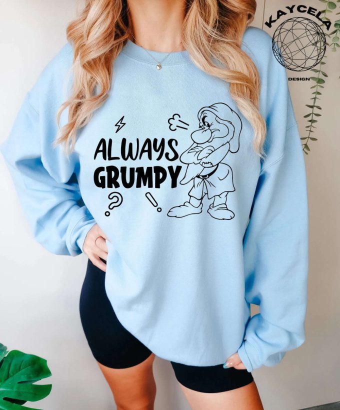 Always Grumpy Shirt: Snow White And The Seven Dwarfs Tee For Disney Family - Disneyland Shirts 2