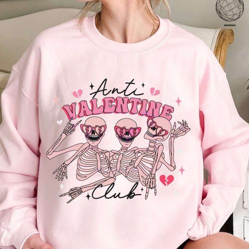 Get in the Spirit of Anti-Valentine s Day with our Funny Skeleton Shirt for Women! Perfect as a Sweater Skull Shirt or Skeleton Shirt Celebrate Valentine s Day Your Way!